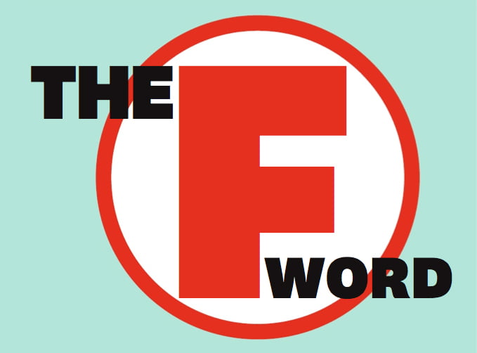 Read more about the article The ‘F’ Word